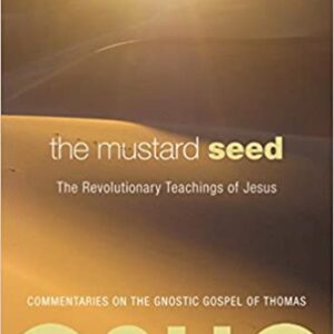 The Mustard Seed: The Revolutionary Teachings of Jesus