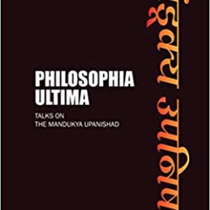 PHILOSOPHIA ULTIMA, Talks on the Mandukya Upanishad